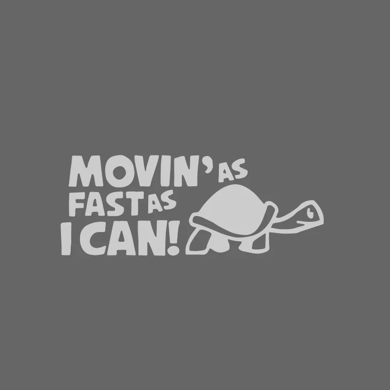 Movin’ As Fast As I Can Car Sticker