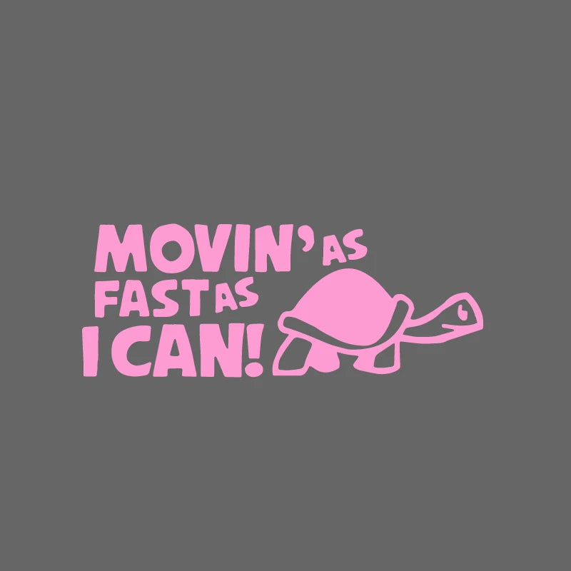 Movin’ As Fast As I Can Car Sticker