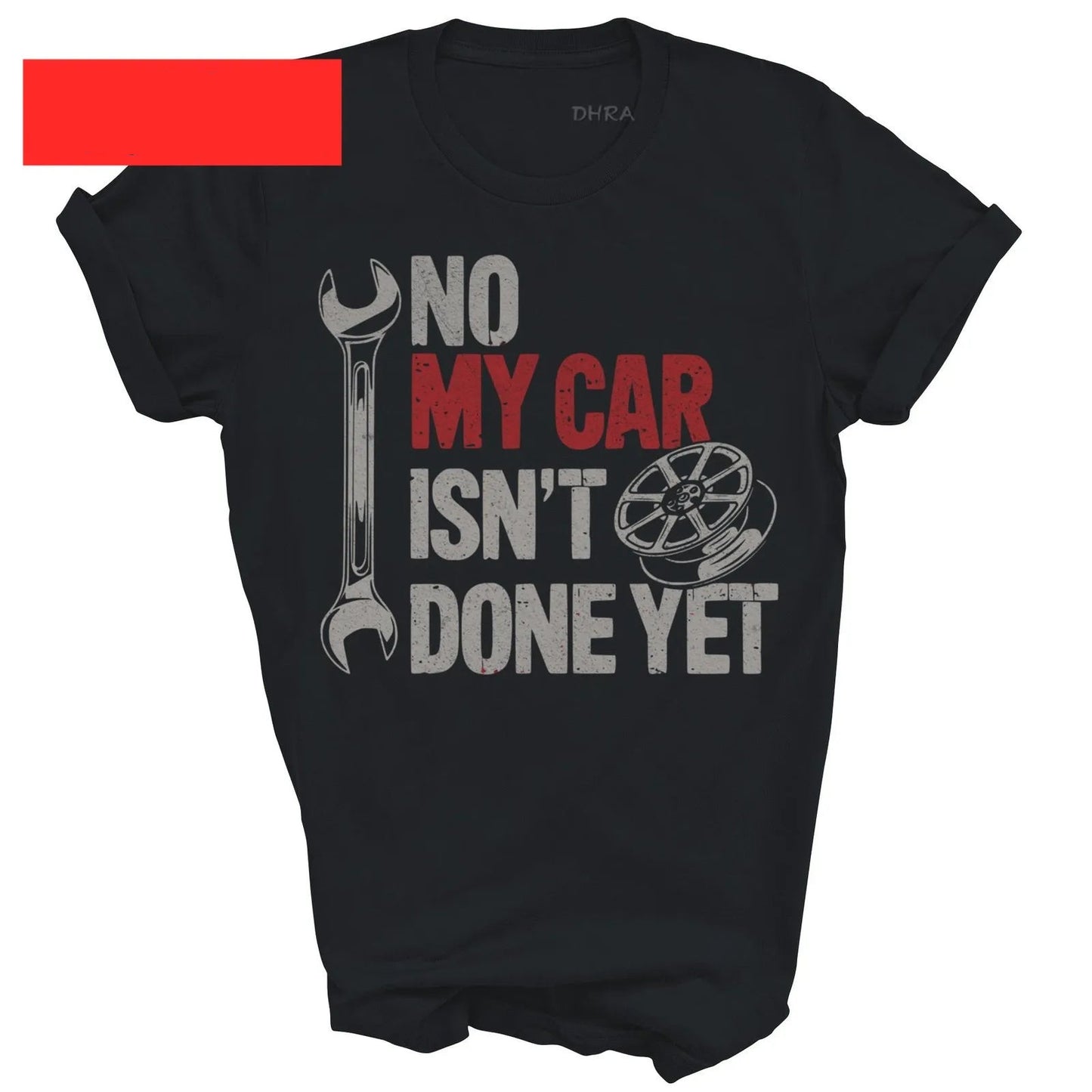 No, My Car Isn’t Done Yet Shirt