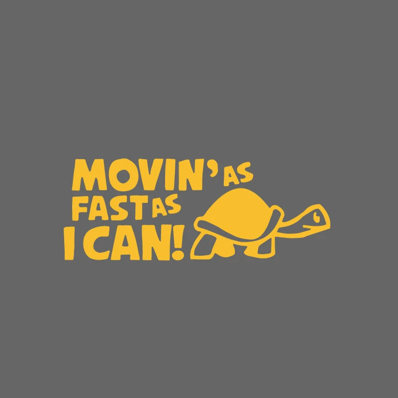 Movin’ As Fast As I Can Car Sticker