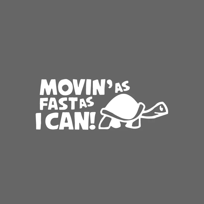Movin’ As Fast As I Can Car Sticker