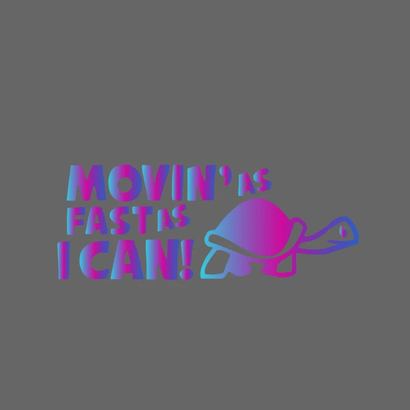 Movin’ As Fast As I Can Car Sticker