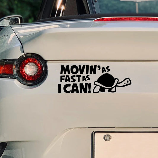 Movin’ As Fast As I Can Car Sticker